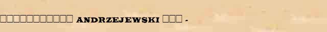 ����������� (Andrzejewski) ��� (1909-83) ������� ���������(������) � ������� ����������������� �������� ������� 